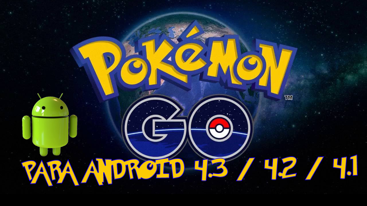 Pokémon GO 0.35.0 Para Android 4.0/4.1/4.2/4.3 - MaxterPC